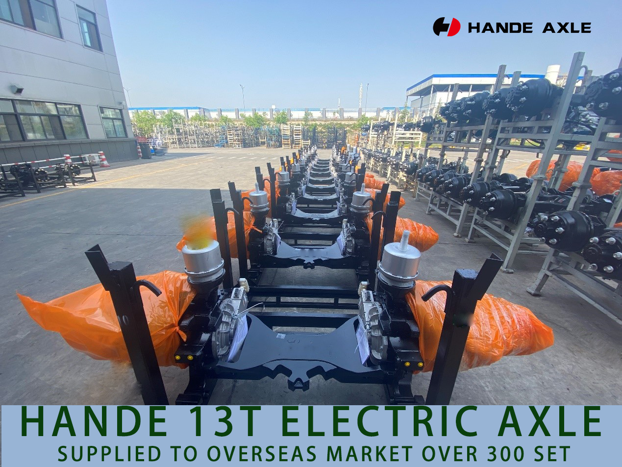 HanDe 13T Wheel End Motor Electric Axle supplied in batch to Europe